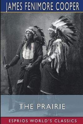 The Prairie (Esprios Classics) - James Fenimore Cooper - cover