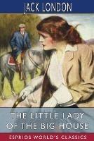 The Little Lady of the Big House (Esprios Classics)