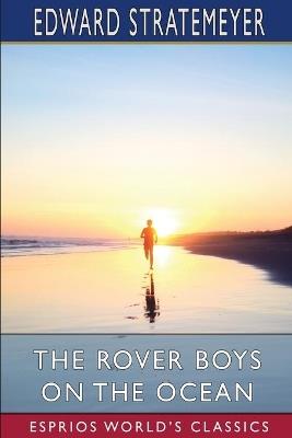 The Rover Boys on the Ocean (Esprios Classics): or, A Chase for a Fortune - Edward Stratemeyer - cover