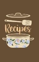 Recipes Food Journal Hardcover: Diary Food Journal, Recipe Notebook, Kitchen Conversion Chart Page