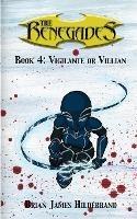 The Renegades Book 4: Vigilante or Villain