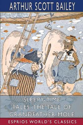 Sleepy-Time Tales: The Tale of Grandfather Mole (Esprios Classics): Illustrated by Harry L. Smith - Arthur Scott Bailey - cover