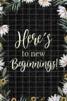 Here's to New Beginnings: Job Search Log Book, Job Interview Planner, Job Search Preparation