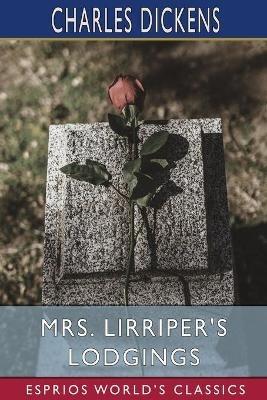 Mrs. Lirriper's Lodgings (Esprios Classics) - Charles Dickens - cover