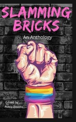 Slamming Bricks: An Anthology - Avery Brooks (Ed ) - cover
