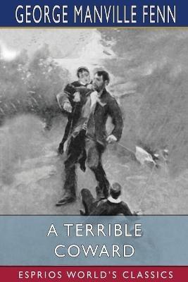 A Terrible Coward (Esprios Classics) - George Manville Fenn - cover