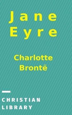 Jane Eyre: An Autobiography - Charlotte Brontë - cover