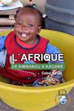 L'AFRIQUE, DE KIMBANGU A KAGAME - Celso Salles: Collection Afrique