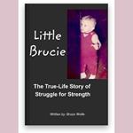 Little Brucie: The True-Life Story of Struggle for Strength