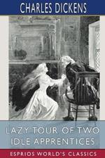 Lazy Tour of Two Idle Apprentices (Esprios Classics): with Wilkie Collins