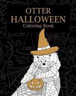 Otter Halloween Coloring Book: AdultsColoring Books, Otterly Spooky, You're My Boo, Pumpkin, Happy Halloween