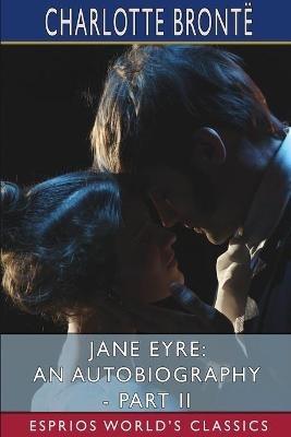 Jane Eyre: An Autobiography - Part II (Esprios Classics): ILLUSTRATED BY F. H. TOWNSEND - Charlotte Bronte - cover