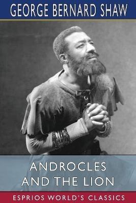 Androcles and the Lion (Esprios Classics) - George Bernard Shaw - cover
