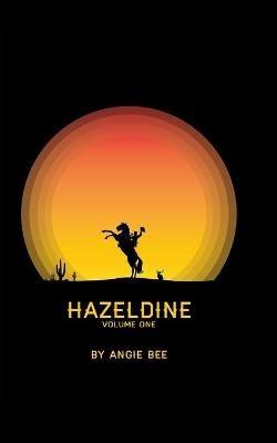 Hazeldine: Volume One - Angie Bee - cover