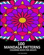 100 Mandala Patterns: Coloring Book For Adults