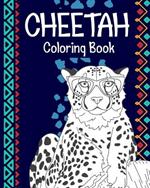 Cheetah Coloring Book: A Cute Adult Coloring Books for Cheetah Owner, Best Gift for Cheetah Lovers