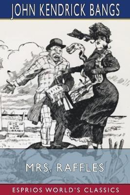 Mrs. Raffles (Esprios Classics): Illustrated by Albert Levering - John Kendrick Bangs - cover