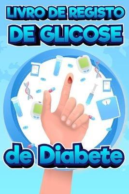 Livro de registro de glicose de diabetes: Livro de registo do nivel de acucar no sangue, livro de registo do nivel de acucar no sangue de 2 anos para registar os seus niveis de glicose antes e depois (pequeno-almoco, almoco, jantar, hora de dormir) Tamanho portatil 6x9 polegadas - Milliie Zoes - cover