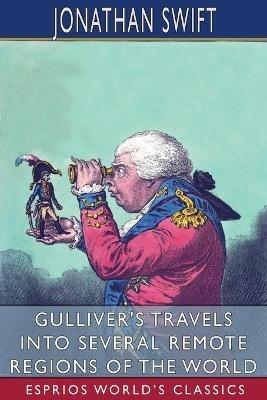 Gulliver's Travels into Several Remote Regions of the World (Esprios Classics) - Jonathan Swift - cover