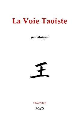 La Voie Taoiste - Matgioi - cover