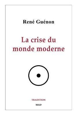 La crise du monde moderne - Rene Guenon - cover