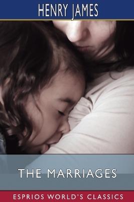 The Marriages (Esprios Classics) - Henry James - cover