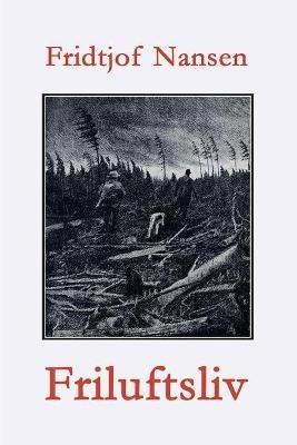 Friluftsliv: Blad av dagboka - Fridtjof Nansen - cover