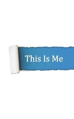 This Is Me: Eating Disorder Recovery Journal - Emily Spence - cover