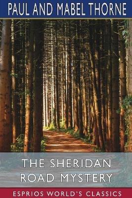 The Sheridan Road Mystery (Esprios Classics) - Mabel Thorne,Paul - cover