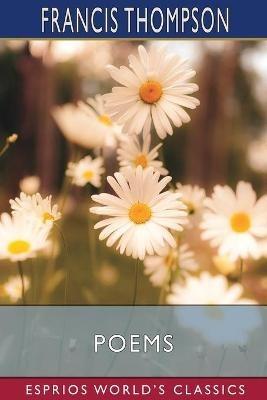 Poems (Esprios Classics) - Francis Thompson - cover