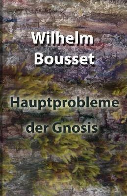 Hauptprobleme der Gnosis - Wilhelm Bousset - cover