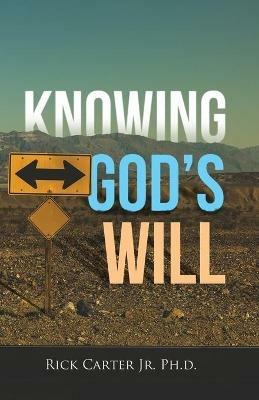 Knowing God's Will - Rick Carter Ph D - cover