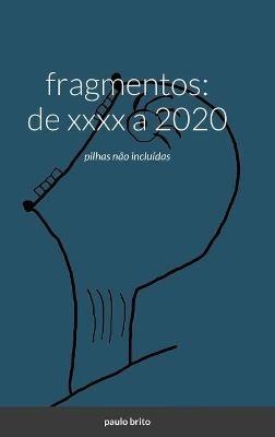 fragmentos: de XXXX a 2020: pilhas não incluídas - cover