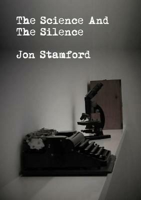 The science and the silence - Jon Stamford - cover