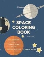 Space Coloring Book: Space Coloring Book for Kids: Fantastic Outer Space Coloring with Planets, Aliens, Rockets, Astronauts, Space Ships 32 unique designs