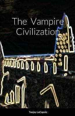 The Vampire Civilization - Teejay Lecapois - cover
