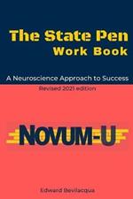 The State Pen Work Book: A Neuroscience Approach to Success