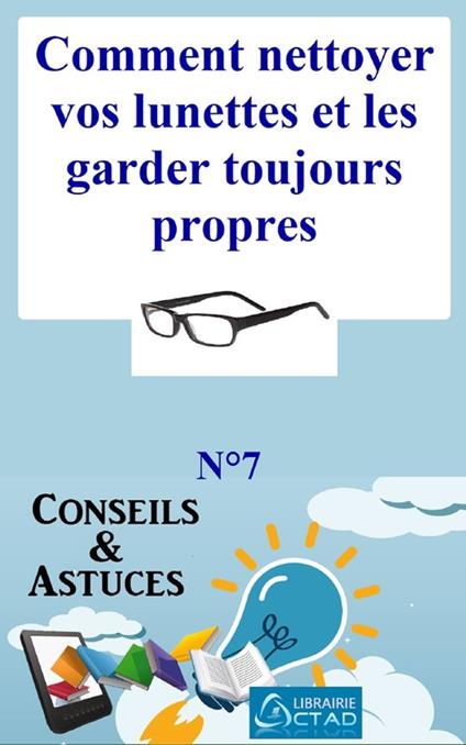 Comment nettoyer vos lunettes et les garder toujours propres (Astuce d’un Opticien) (Conseils et astuces)