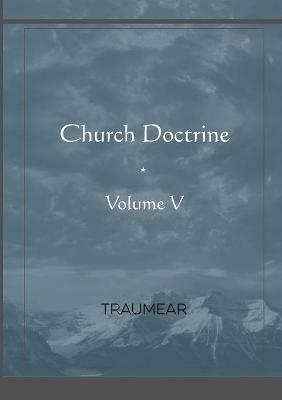 Church Doctrine - Volume V - Traumear - cover