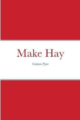 Make Hay - Graham Pryor - cover