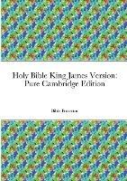 Holy Bible King James Version: Pure Cambridge Edition