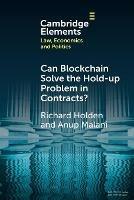 Can Blockchain Solve the Hold-up Problem in Contracts? - Richard Holden,Anup Malani - cover