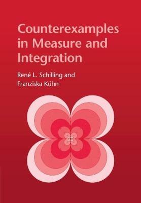 Counterexamples in Measure and Integration - Rene L. Schilling,Franziska Kuhn - cover