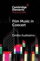 Film Music in Concert: The Pioneering Role of the Boston Pops Orchestra - Emilio Audissino - cover