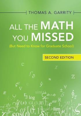 All the Math You Missed: (But Need to Know for Graduate School) - Thomas A. Garrity - cover