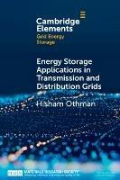 Energy Storage Applications in Transmission and Distribution Grids - Hisham Othman - cover