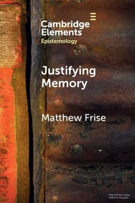 Justifying Memory - Matthew Frise - cover