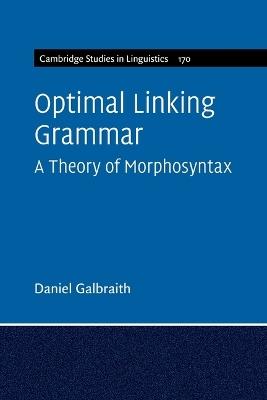 Optimal Linking Grammar: Volume 170: A Theory of Morphosyntax - Daniel Galbraith - cover