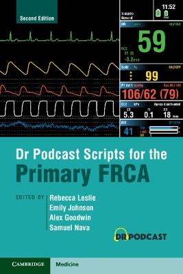 Dr Podcast Scripts for the Primary FRCA - cover