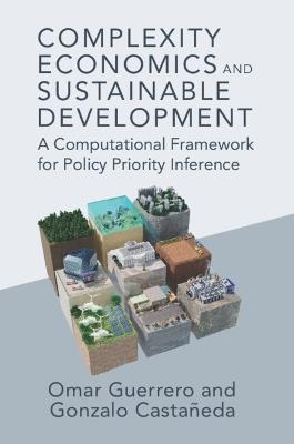 Complexity Economics and Sustainable Development: A Computational Framework for Policy Priority Inference - Omar A. Guerrero,Gonzalo Castañeda - cover